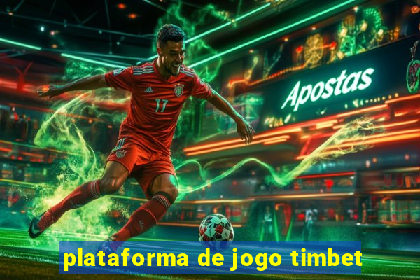 plataforma de jogo timbet