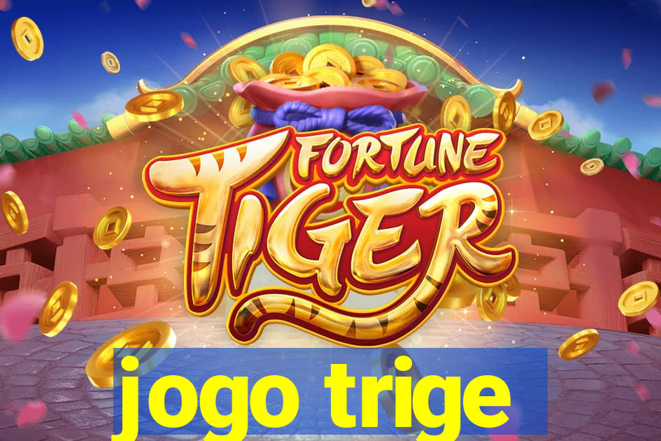 jogo trige