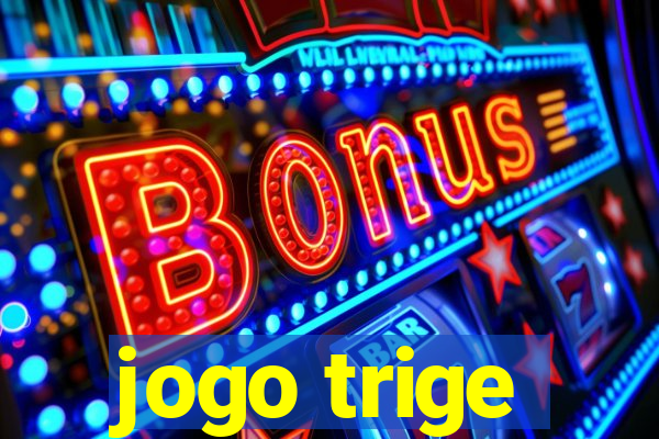 jogo trige