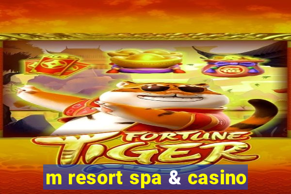 m resort spa & casino