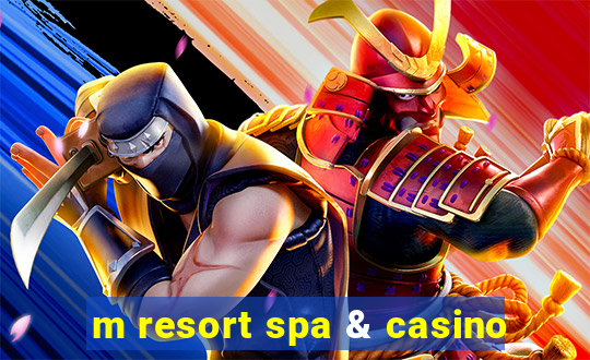 m resort spa & casino