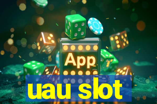 uau slot