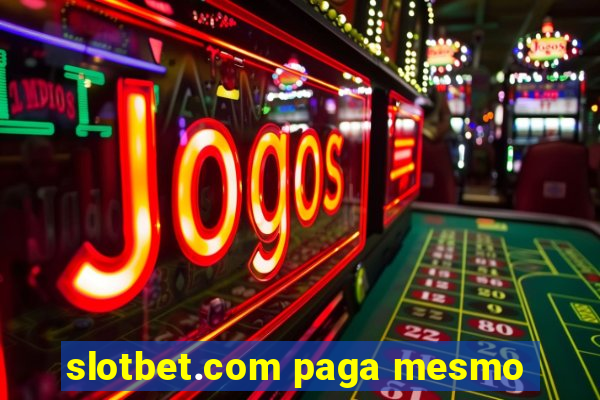 slotbet.com paga mesmo