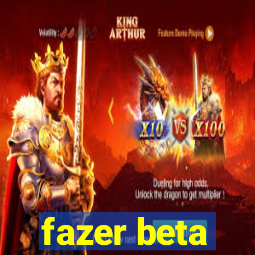 fazer beta