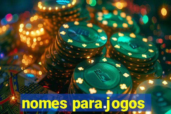 nomes para.jogos