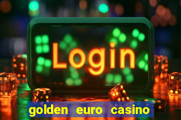 golden euro casino no deposit bonus