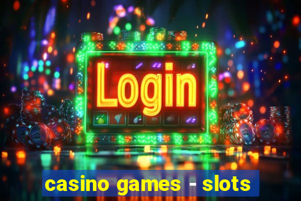 casino games - slots