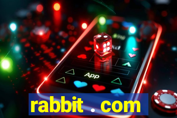 rabbit . com