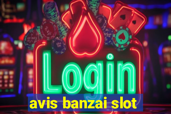 avis banzai slot