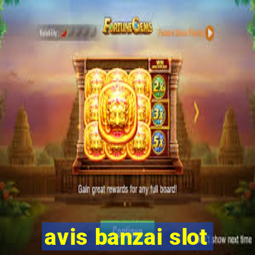 avis banzai slot