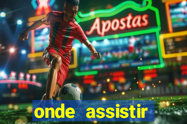 onde assistir fran?a x espanha