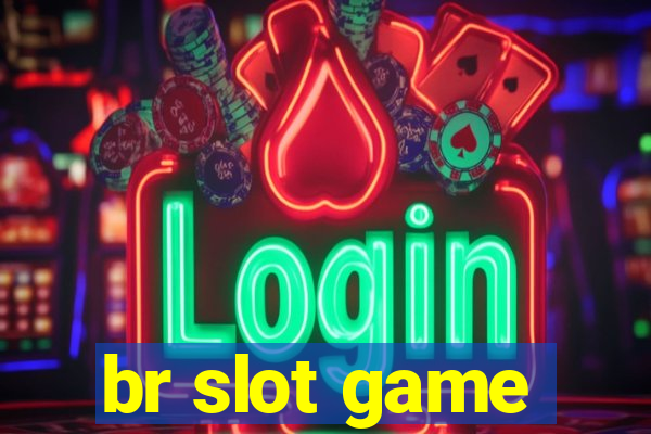 br slot game