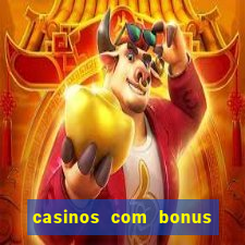 casinos com bonus no cadastro