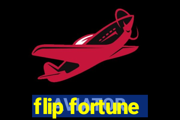 flip fortune