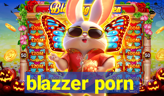 blazzer porn