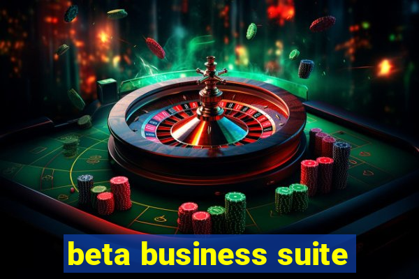 beta business suite