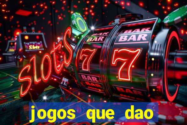 jogos que dao dinheiro de gra?a