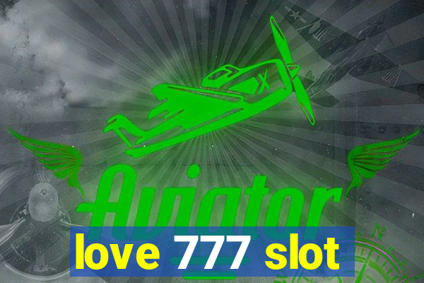 love 777 slot