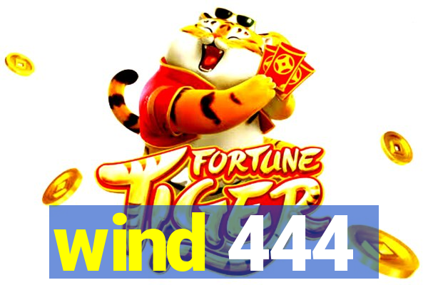 wind 444