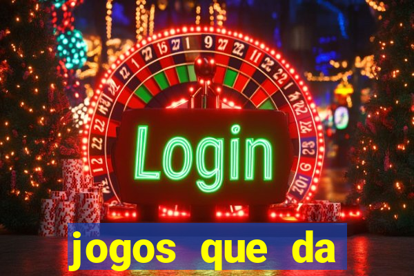 jogos que da dinheiro sem depositar nada