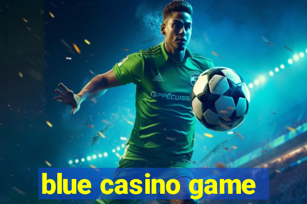 blue casino game