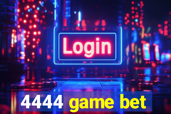 4444 game bet