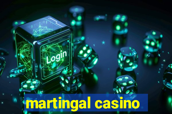 martingal casino