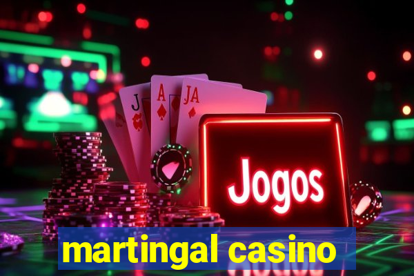 martingal casino