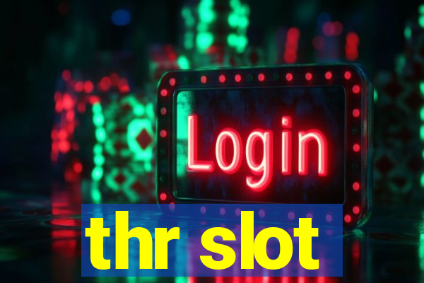 thr slot