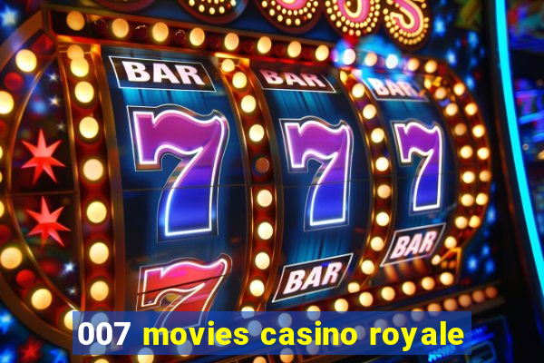 007 movies casino royale