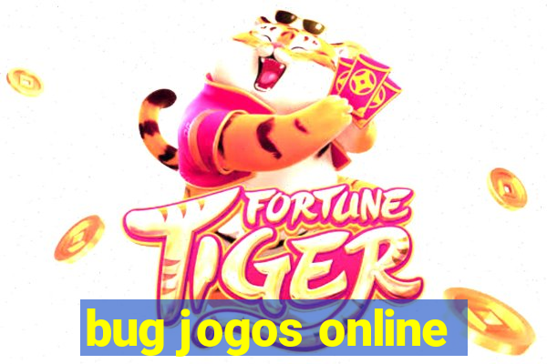 bug jogos online