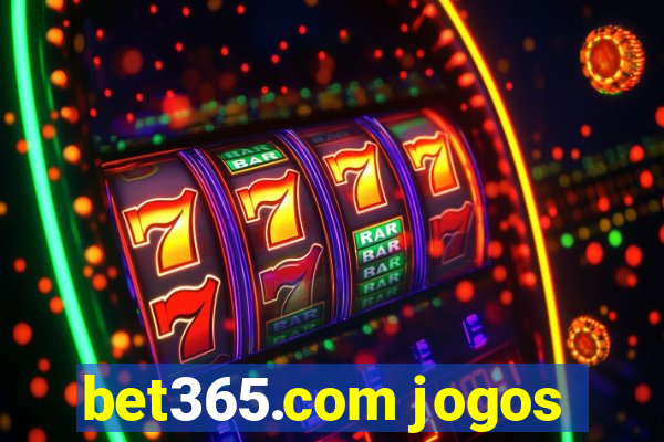 bet365.com jogos