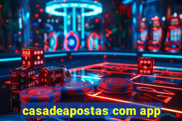 casadeapostas com app