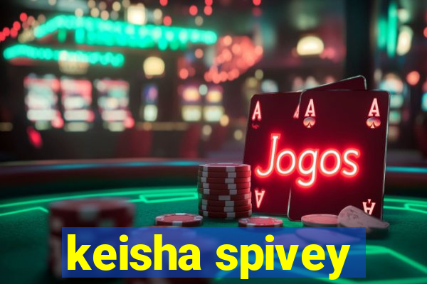 keisha spivey