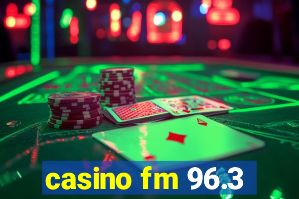 casino fm 96.3