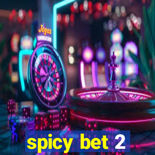 spicy bet 2