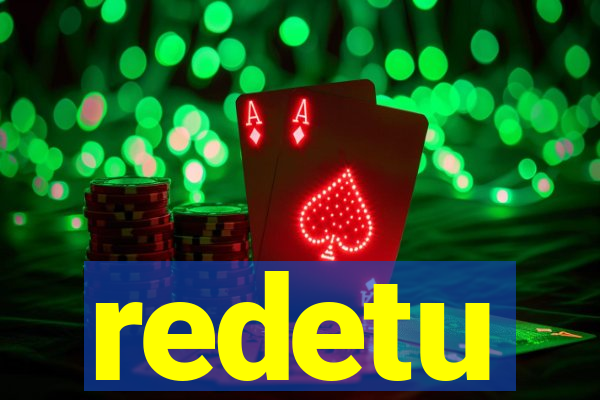 redetu