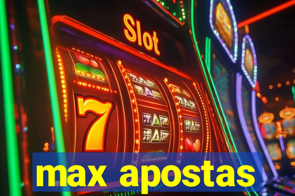 max apostas