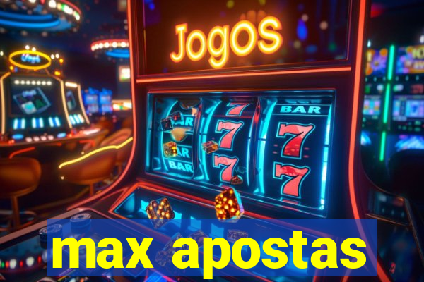 max apostas