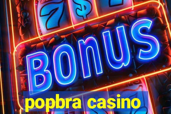 popbra casino