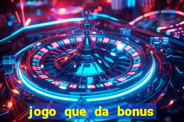 jogo que da bonus sem precisar depositar