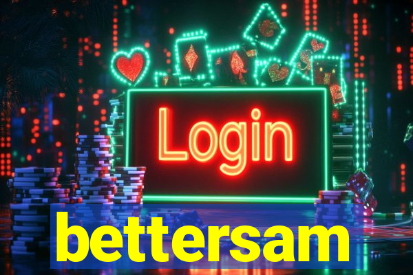 bettersam