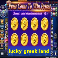 lucky greek land