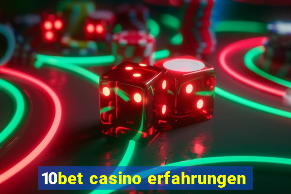 10bet casino erfahrungen