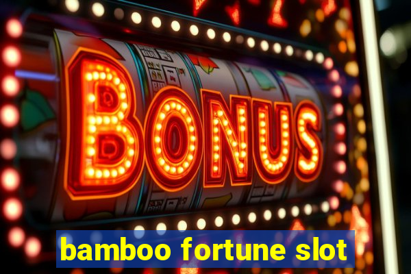 bamboo fortune slot