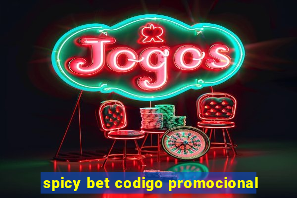 spicy bet codigo promocional