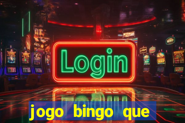 jogo bingo que ganha dinheiro