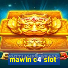 mawin c4 slot