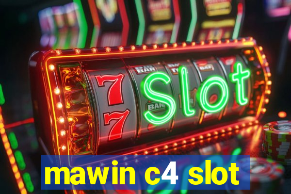 mawin c4 slot