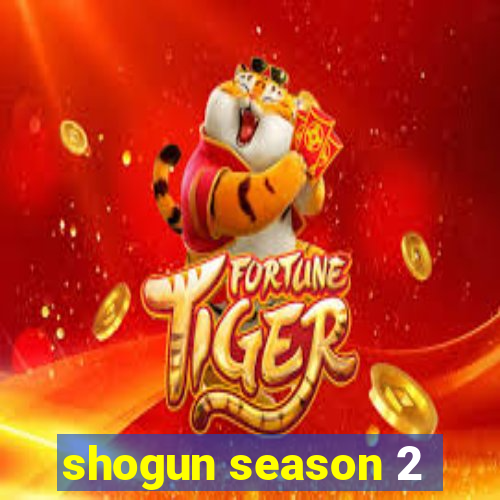 shogun season 2